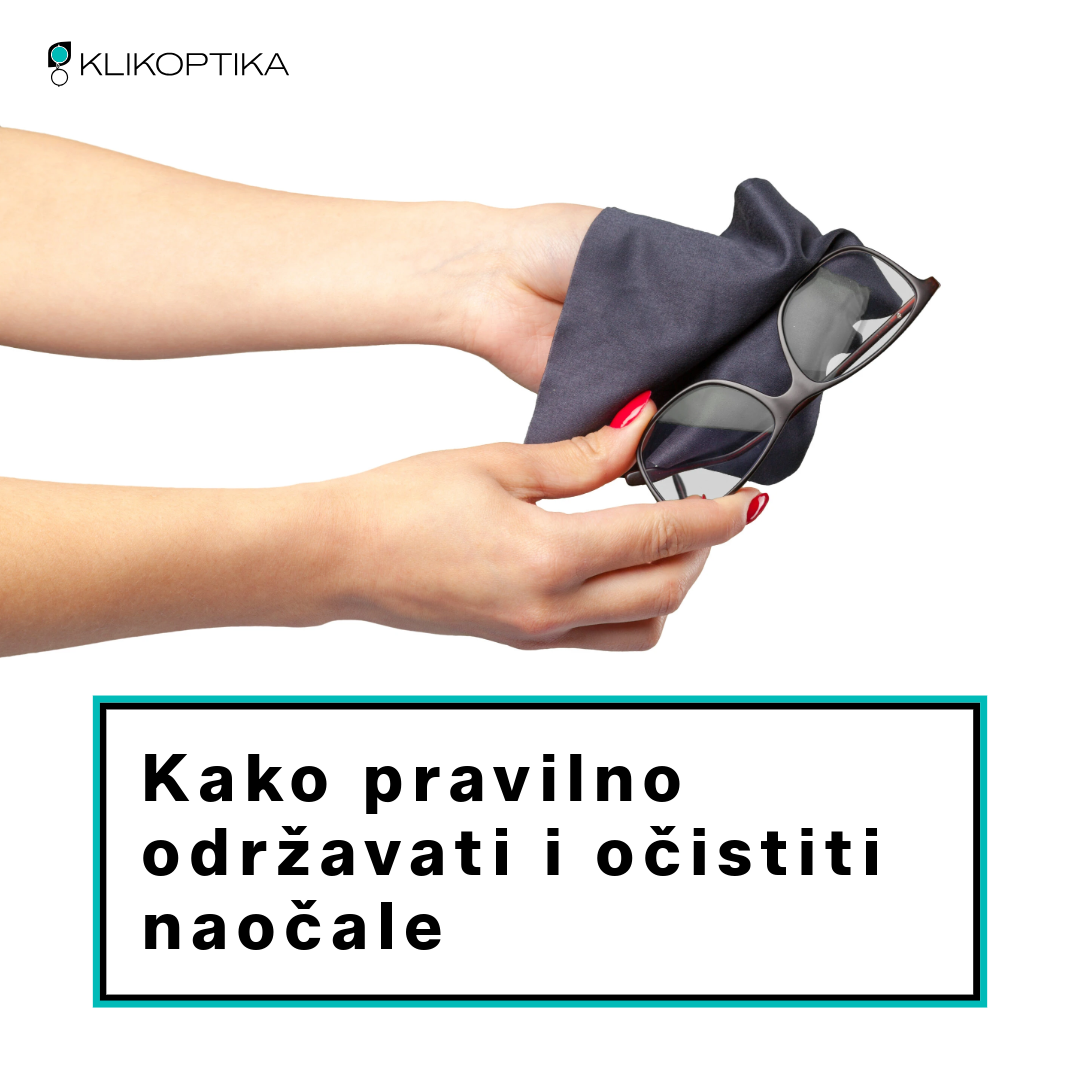 Kako pravilno održavati i očistiti naočale – vodič za dugotrajnu kristalnu jasnoću